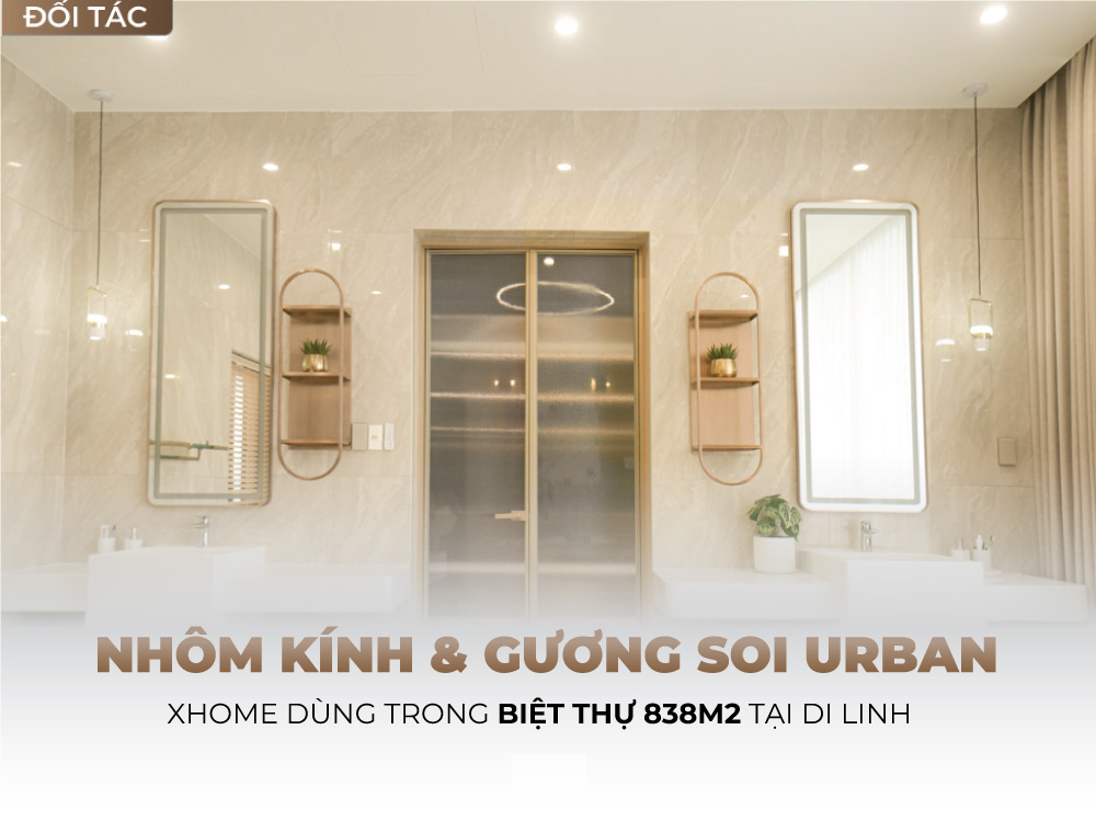 Giải Pháp Nhôm Kính & Gương Soi Của Urban