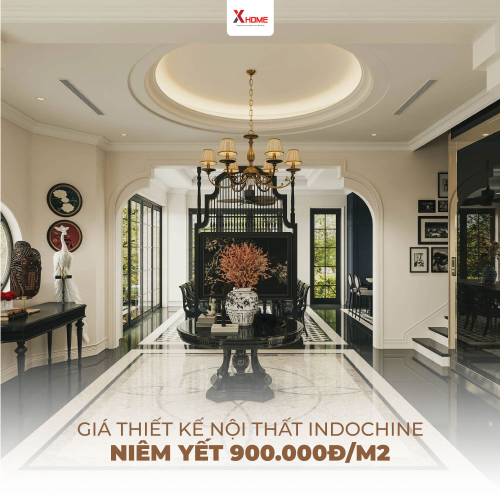 Giá thiết kế nội thất indochine XHOME Sài Gòn là 900.000đ/m2