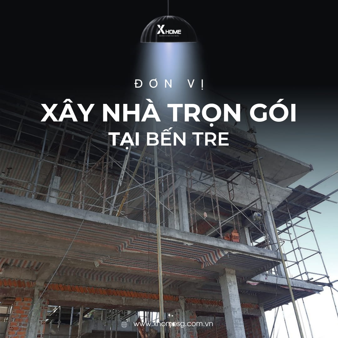 Đơn vị xây nhà trọn gói tại Bến Tre uy tín 2025