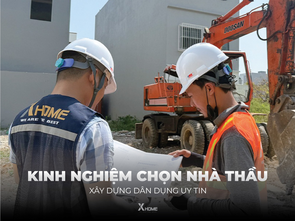 Kinh nghiệm chọn nhà thầu xây dựng các dự án nhà ở dân dụng uy tín