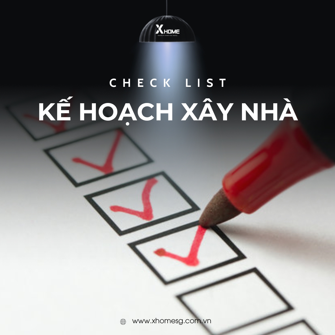 Lập kế hoạch xây nhà tối ưu và Checklist 87 mục quan trọng
