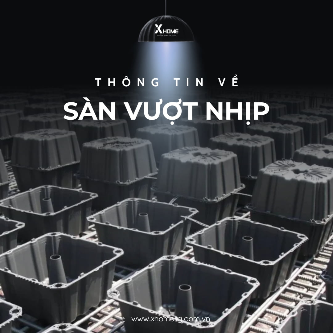 Hiểu về sàn vượt nhịp là gì, các lợi ích, phân loại và tính ứng dụng hiện nay